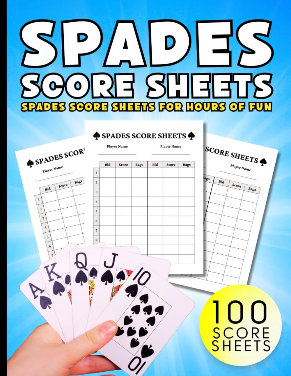 Spades Score Sheets: Score It, Slam It, and Dominate Your Spades Game with 100 P Spades Score Sheets: Score It, Slam It, and Dominate Your Spades Game with 100 P