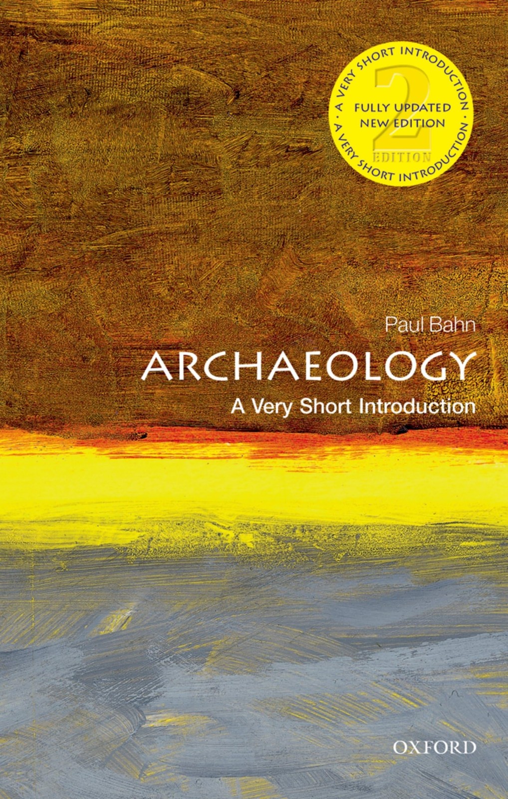 Archaeology: A Very Short Introduction Archaeology: A Very Short Introduction