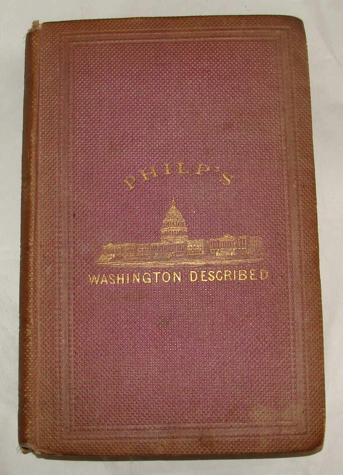 Philp's Washington Described. A Complete View of the American Capital 1861 Book