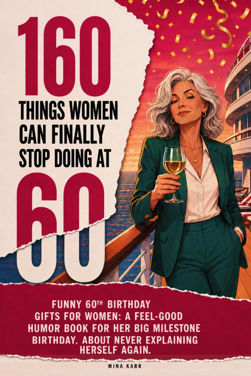 160 Things Women Can Finally Stop Doing at 60: Funny 60th Birthday Gifts for Wom 160 Things Women Can Finally Stop Doing at 60: Funny 60th Birthday Gifts for Wom