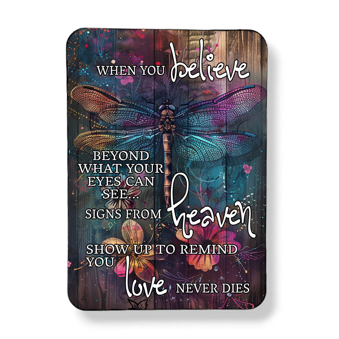 When You Believe Dragonfly Graphic Art Print Magnet Grief Condolences Gift 3\