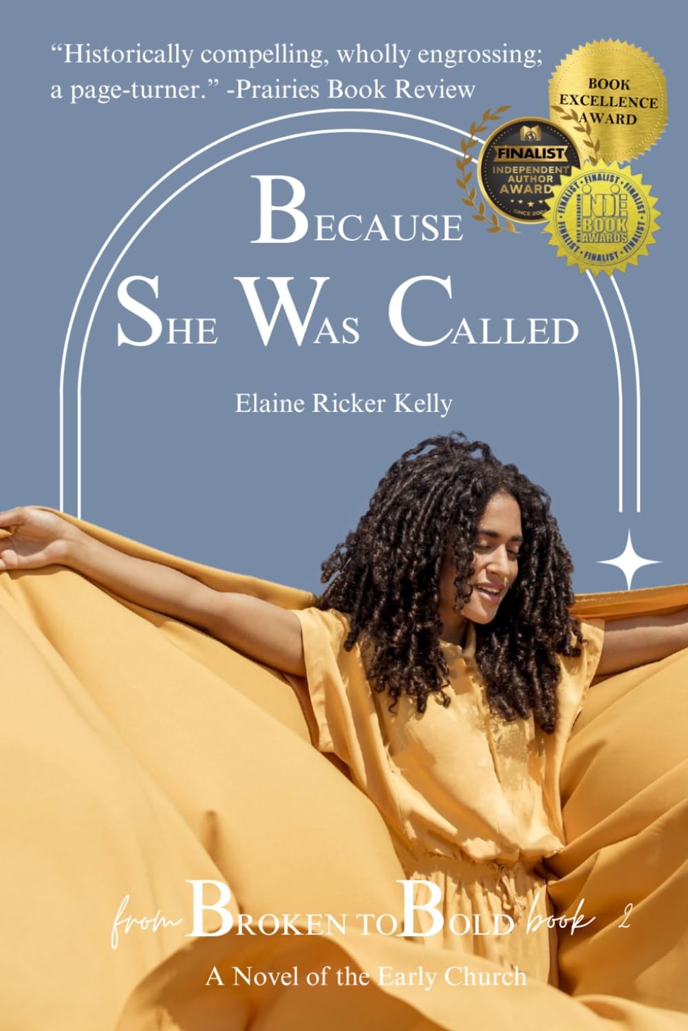 Because She Was Called: From Broken to Bold Book 2: A Novel of the Early Church Because She Was Called: From Broken to Bold Book 2: A Novel of the Early Church