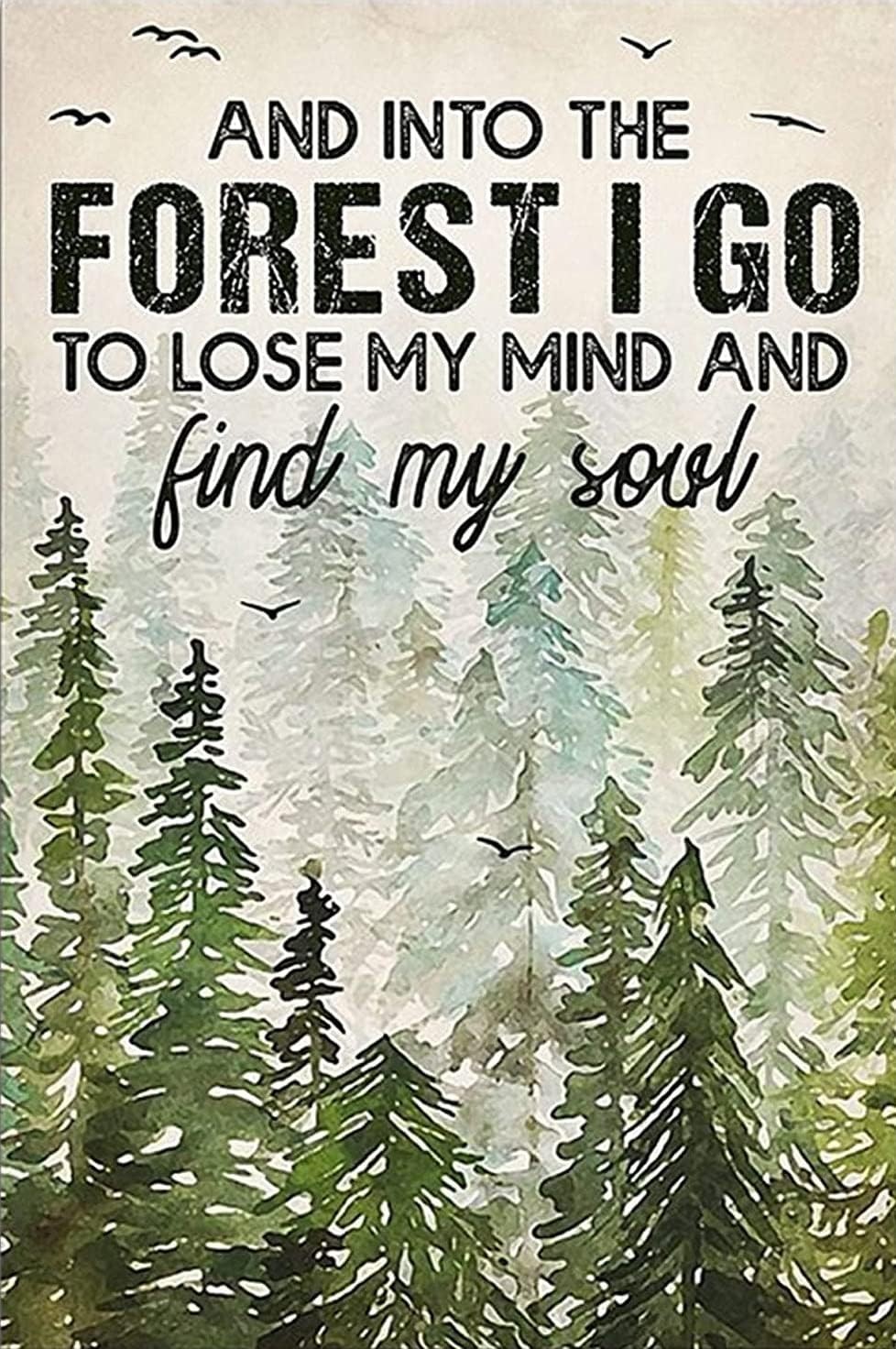 Retro Tin Metal Signs And Into The Forest I Go To Lose My Mind And Find