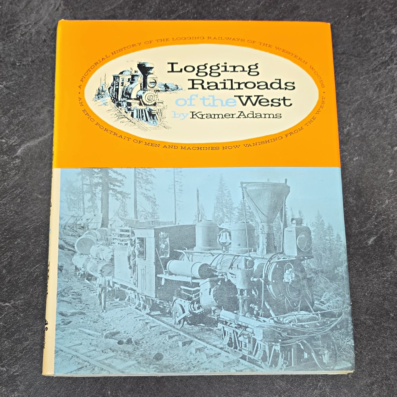 Logging Railroads of the West Kramer Adams Railroad History Hardcover Book 1969