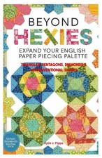 Beyond Hexies: Expand Your English Paper Piecing Palette: Triangles, Pentagons, picture