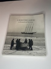 Maritime Album 100 Photographs and Their Stories 1997 Paperback Mariners Museum picture
