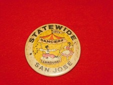 VINTAGE 1974 STATEWIDE DANCERS CARROUSEL SAN JOSE  PINBACK BUTTON picture