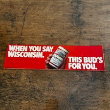 Vintage When You Say Wisconsin This Bud's For You Budweiser NOS Sticker Decal picture