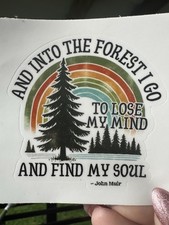 And Into The Forest Sticker John Muir permanent vinyl decal waterproof NEW picture