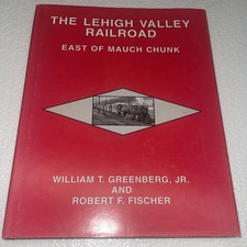 Lehigh Valley Railroad, East of Mauch Chunk by Greenberg Jr & Fischer, HC 1997 picture