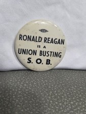 RONALD REAGAN IS A UNION BUSTING S.O.B. anti president 1.75
