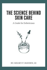 The Science Behind Skin Care:: A Guide for Estheticians picture