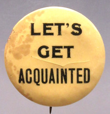 1930s LET'S GET ACQUAINTED black letters 1.25