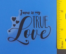 Jesus Is My True Love Transparent Sticker (S) picture