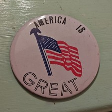 Vintage America is Great LARGE Pin Back Button Flag Patriotic 3.25