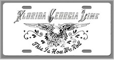 L@@K Florida Georgia Line  License Plate -Vanity Auto Tag picture