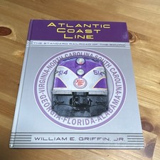 Atlantic Coast Line: The Standard Railroad of the South by William E. Griffin Jr picture