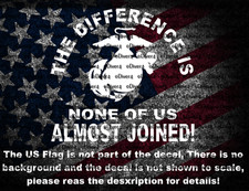 USMC The Difference Is None Of Us Almost Joined EGA Decal US Seller US Made picture