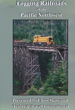 LOGGING RAILROADS OF THE PACIFIC NORTHWEST -1975-1976 DVD By Chris Skow picture