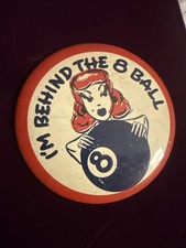 Vintage 1940 I'm Behind The 8 Ball Novelty Funny Pinback Button 2.25” picture