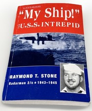 My Ship The USS Intrepid Raymond T. Stone Radarman 1943-1945 SIGNED WWII RARE picture