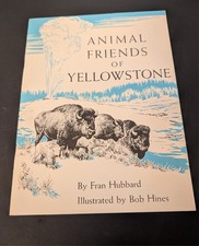 Vtg Animal Friends of Yellowstone Publication Fran Hubard Bob Hines 1971 -Nice picture