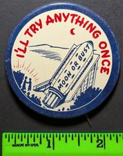 Vintage I'll Try Anything Once Moon or Bust Spaceship Pinback Pin picture