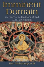 Imminent Domain: The Sotry of the Kingdom of God and Its Celebration picture