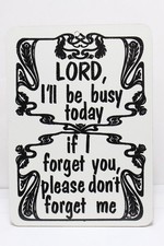 VINTAGE INSPIRATIONAL CHRISTIAN SIGN LORD I'LL BE BUSY TODAY RELIGIOUS WALL ART picture