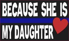 StickerTalk 5x3 Because She Is My Daughter Blue Lives Matter Bumper Sticker C... picture