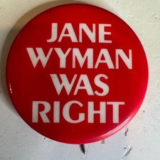 Vtg Satire Political Pinback Button Jane Wyman Was Right Anti Ronald Reagan picture