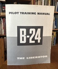 World War II B-24 The Liberator Pilot Training Manual 1st Ed 10/1944 VG 1st Pr picture