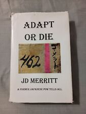 Adapt or die : a former Japanese POW tells all by J. D. Merritt Signed Inscribed picture
