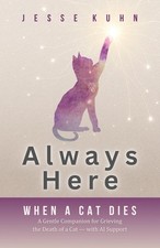 Always Here — When a Cat Dies: A Gentle Companion for Grieving the Death of a Ca picture