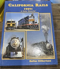 California Rails 1950’s -A Color Pictorial by Dallas Gilbertson HC picture