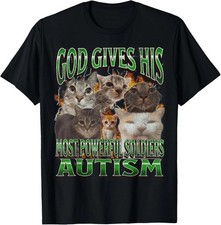 God Gives His Most Powerful Autism Funny Cat Meme Bootleg T-Shirt picture