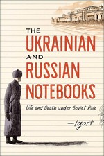 The Ukrainian and Russian Notebooks: Life and Death Under Soviet Rule picture
