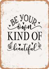 Metal Sign - Be Your Own Kind of Beautiful - Vintage Look picture