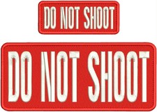 Do Not Shoot 2 Embroidery Patch 10x4 And 5x2'' Velcr0 On back White On Red picture