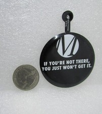 Milestone Media If You're Not There You Just Won't Get It Tab Button Pin picture