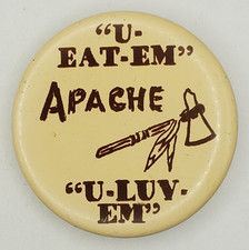 Vintage Apache High School Sports Tomahawk U Eat Em U Luv Em Pinback Button picture