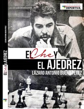 EL CHE Y EL AJEDREZ - Bueno Perez - Book Argentina 2017 - CHE GUEVARA CHESS picture