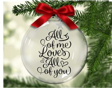 All Of Me loves All Of You-Glass Ornament picture