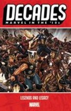 Decades: Marvel in the '10s - Legends and Legacy Paperback picture