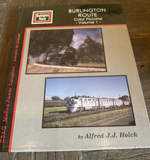 Burlington Route Color Pictorial - Volume 1 - by Alfred Holk HC 1994 128 Pages picture